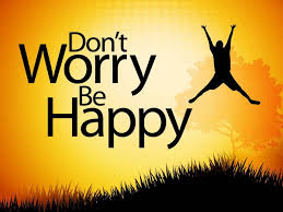 dont worry be happy